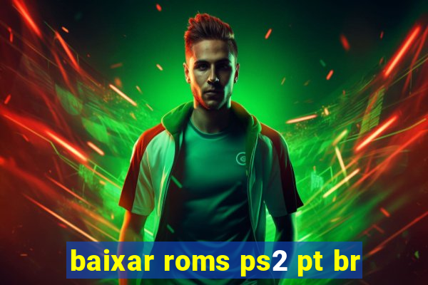 baixar roms ps2 pt br